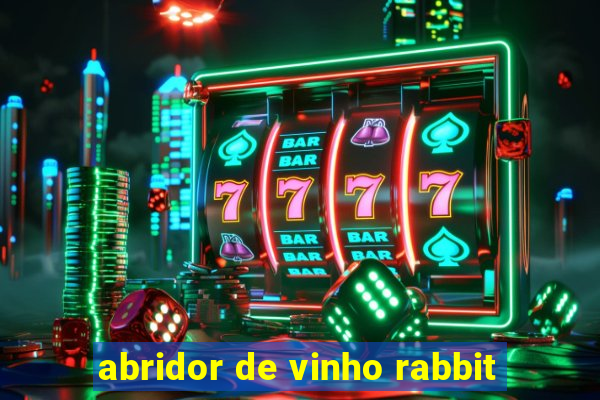 abridor de vinho rabbit